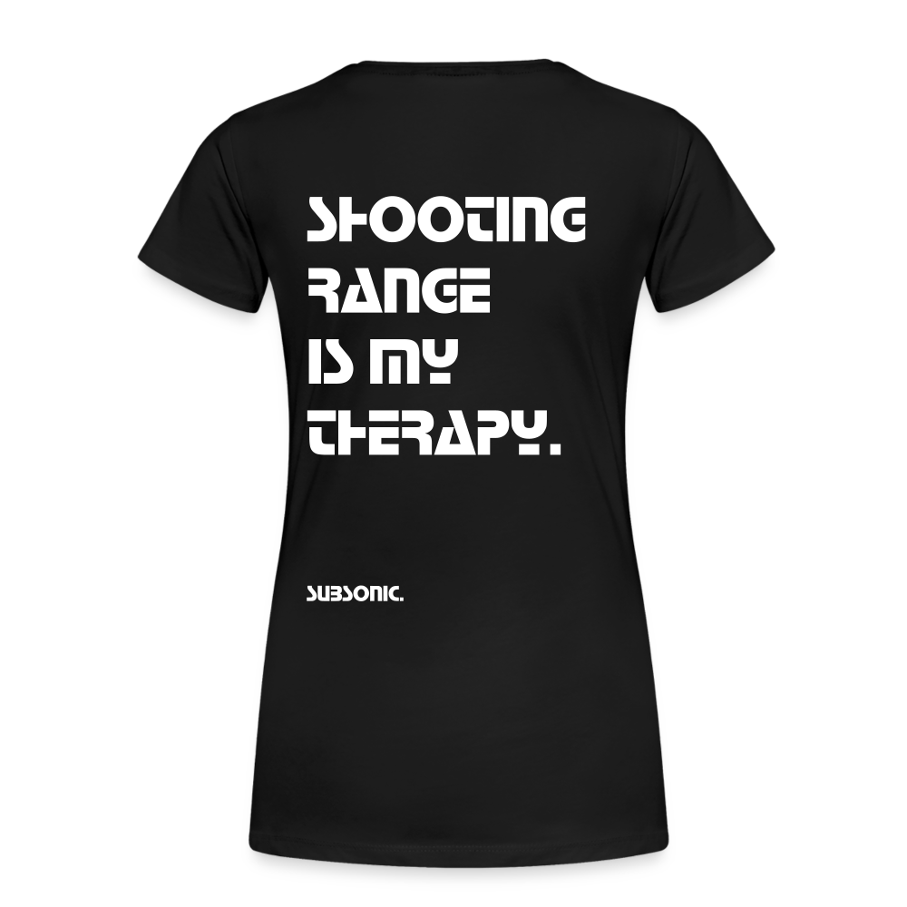 SHOOTING RANGE IS MY THERAPY. - Schwarz