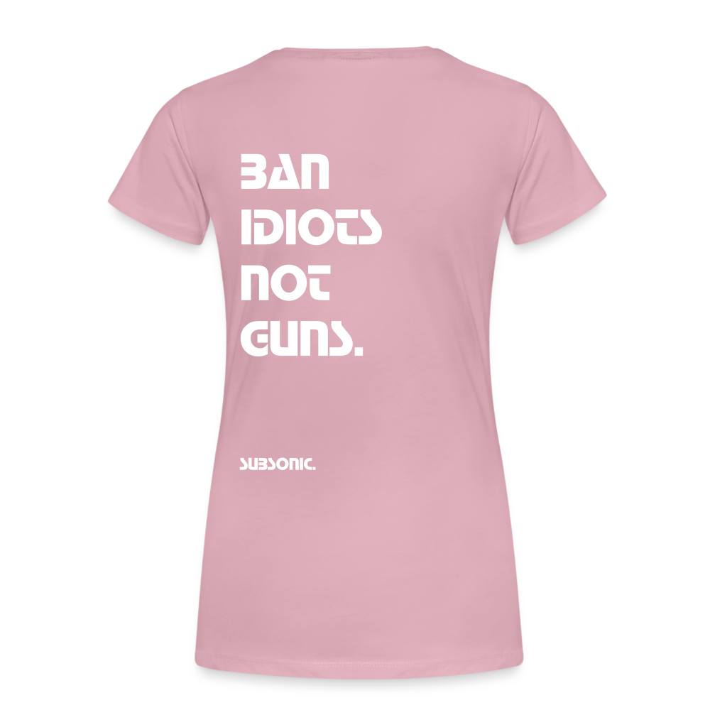 BAN IDIOTS NOT GUNS. - Hellrosa
