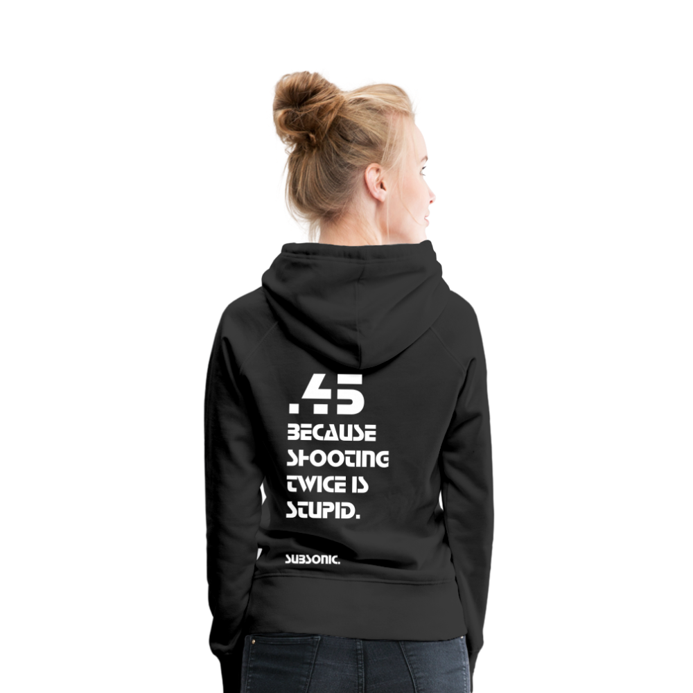 .45 BECAUSE SHOOTING TWICE IS STUPID. - Schwarz