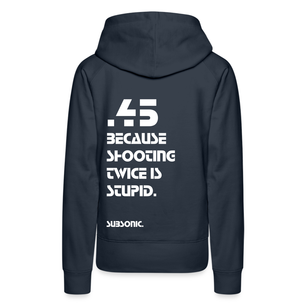 .45 BECAUSE SHOOTING TWICE IS STUPID. - Navy