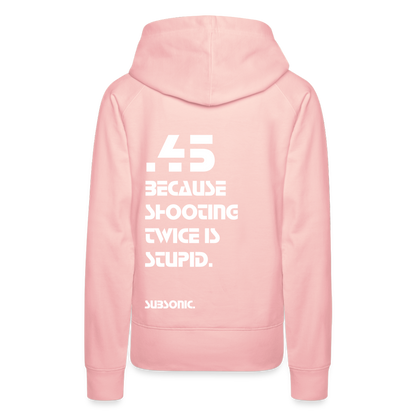 .45 BECAUSE SHOOTING TWICE IS STUPID. - Kristallrosa